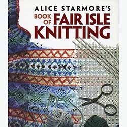Alice Starmore's Book fo Fair Isle Knitting